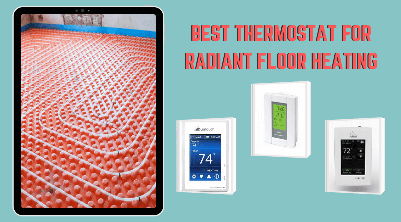 Best Thermostat for Radiant Floor Heating