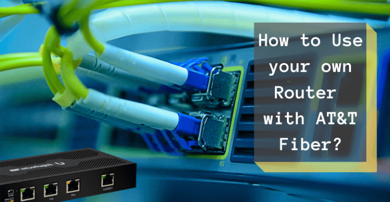 How to Use your own Router with AT&T Fiber