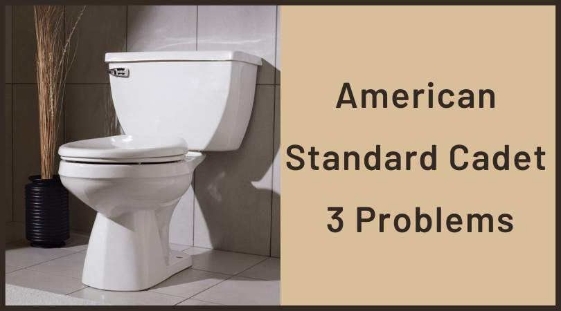 American Standard Cadet 3 Problems